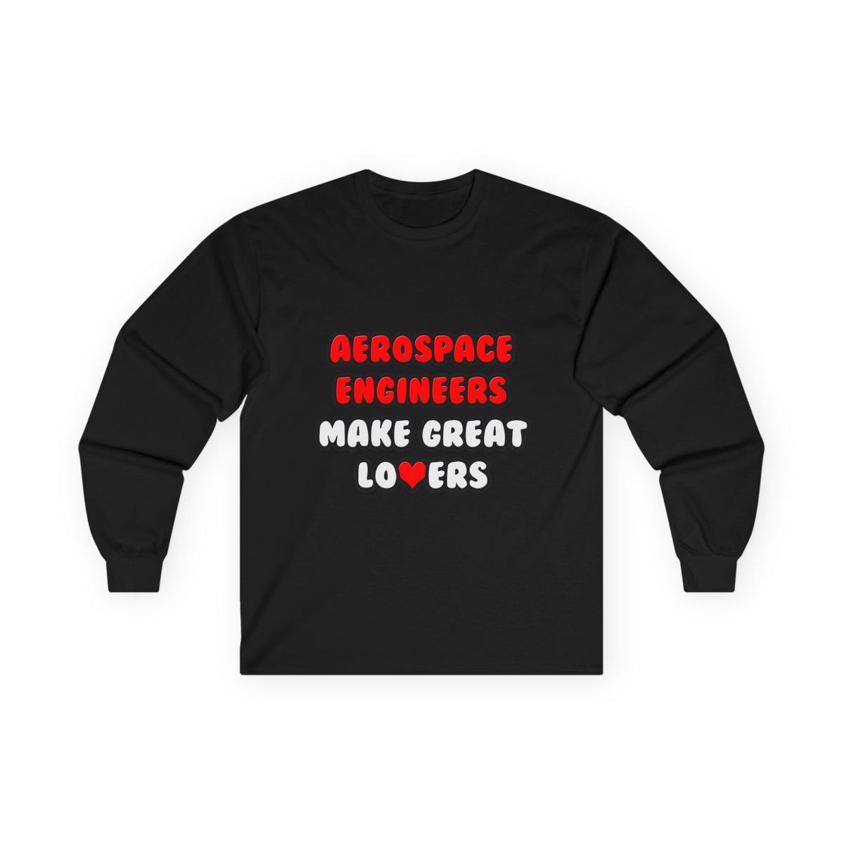 Aerospace Engineers Make Great Lovers - Unisex Ultra Cotton Long Sleeve Tee