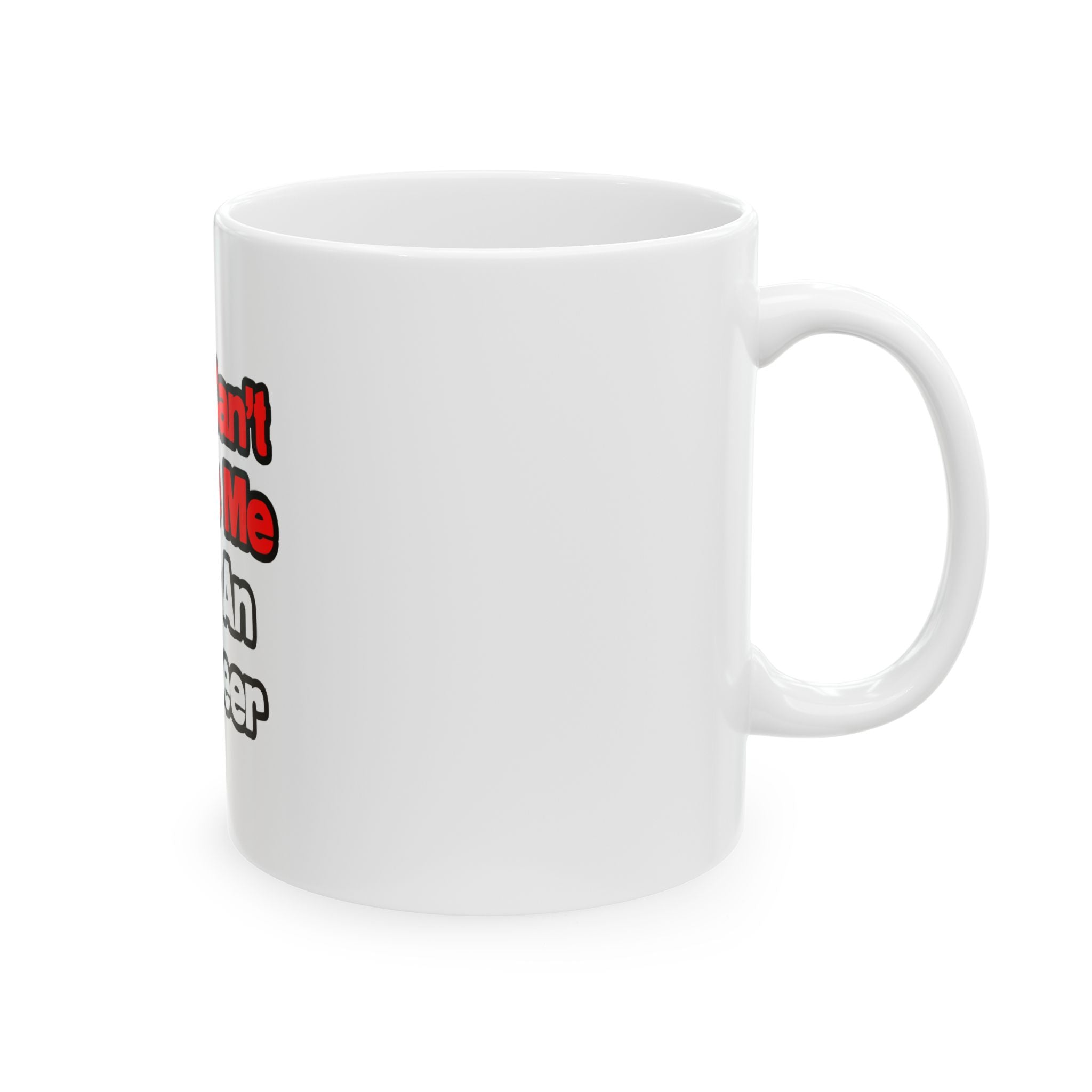 You Can't Scare Me...Engineer - Ceramic Mug, (11oz, 15oz)