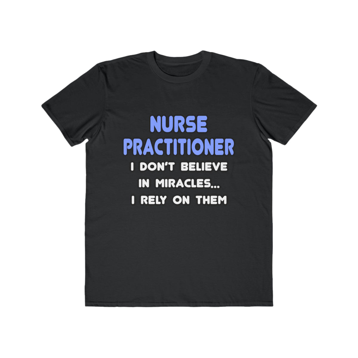 Miracles and Nurse Practitioners - Men's Lightweight Fashion Tee