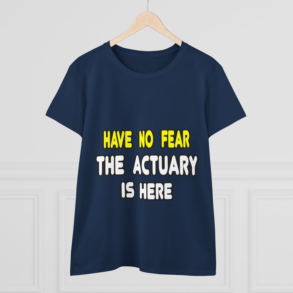 Have No Fear, The Actuary Is Here (2) - Women's Midweight Cotton Tee