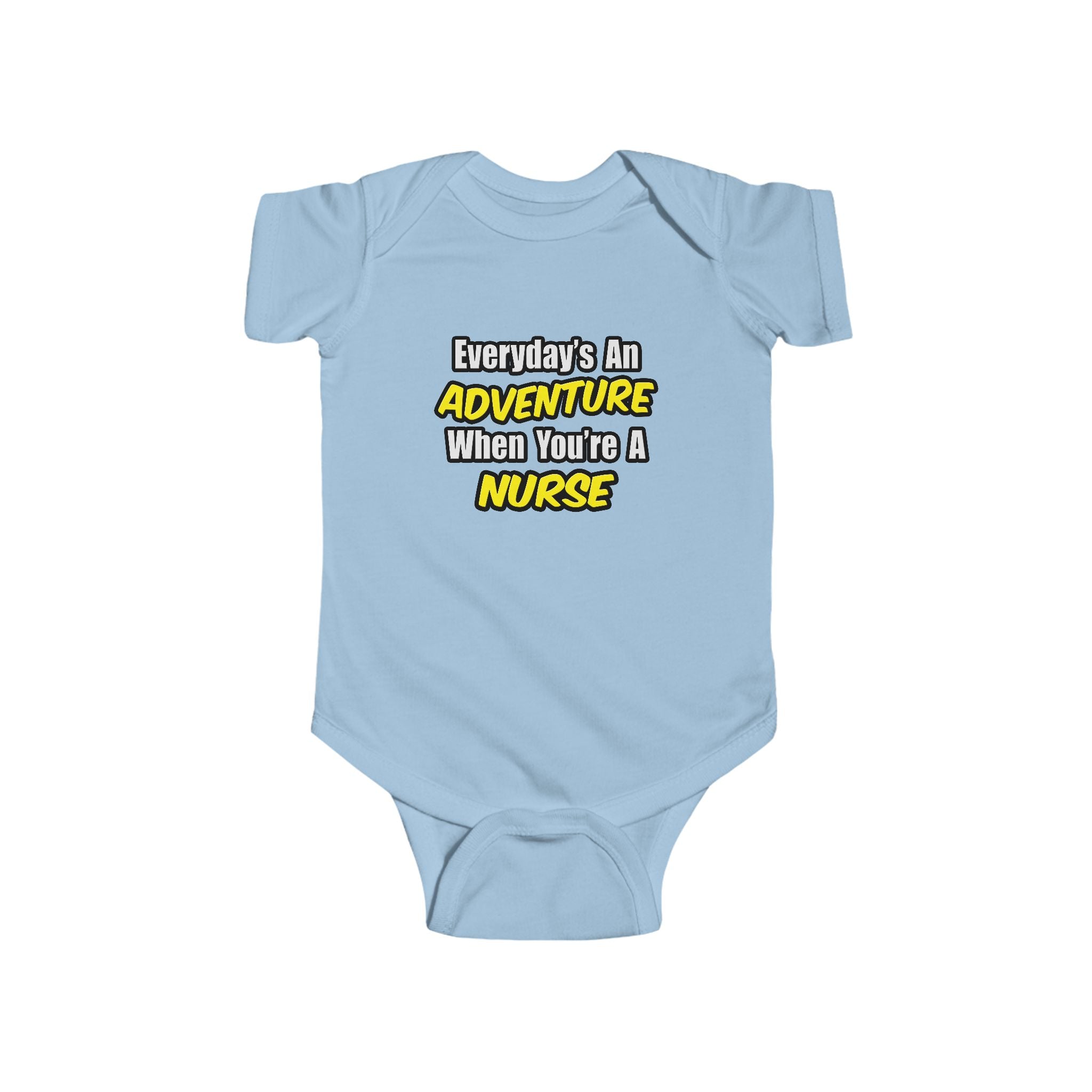 Everyday's An Adventure...Nurse - Infant Fine Jersey Bodysuit