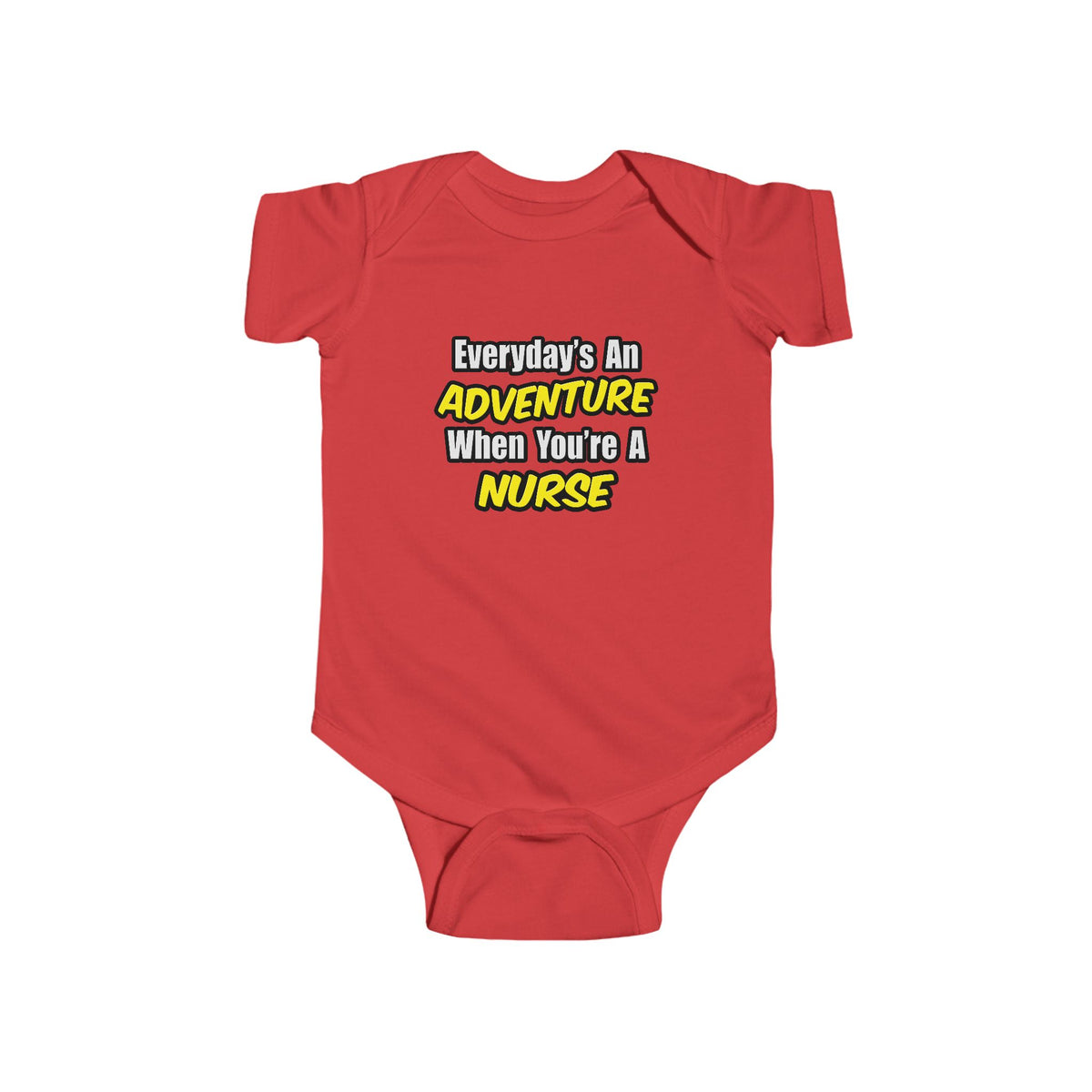 Everyday's An Adventure...Nurse - Infant Fine Jersey Bodysuit