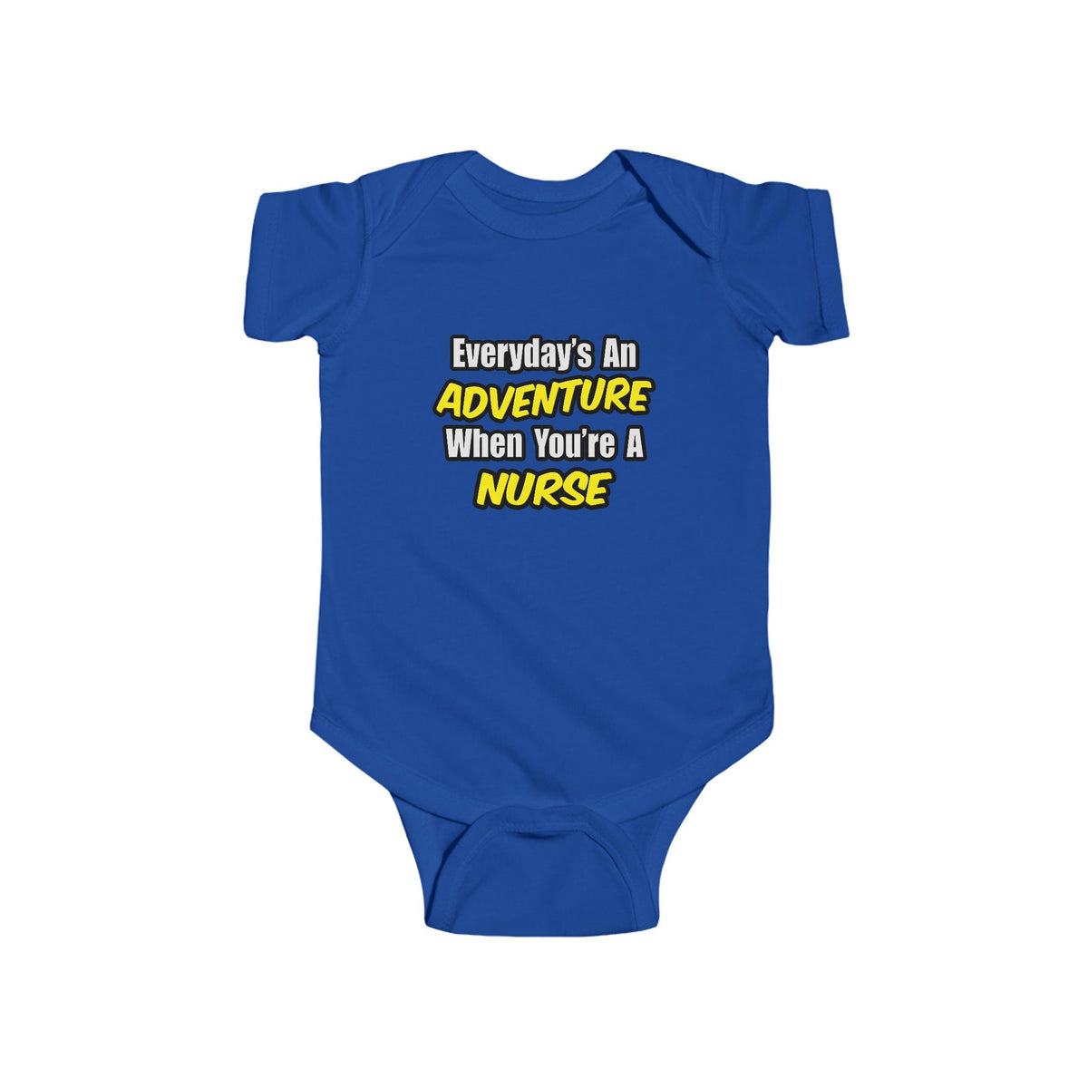 Everyday's An Adventure...Nurse - Infant Fine Jersey Bodysuit