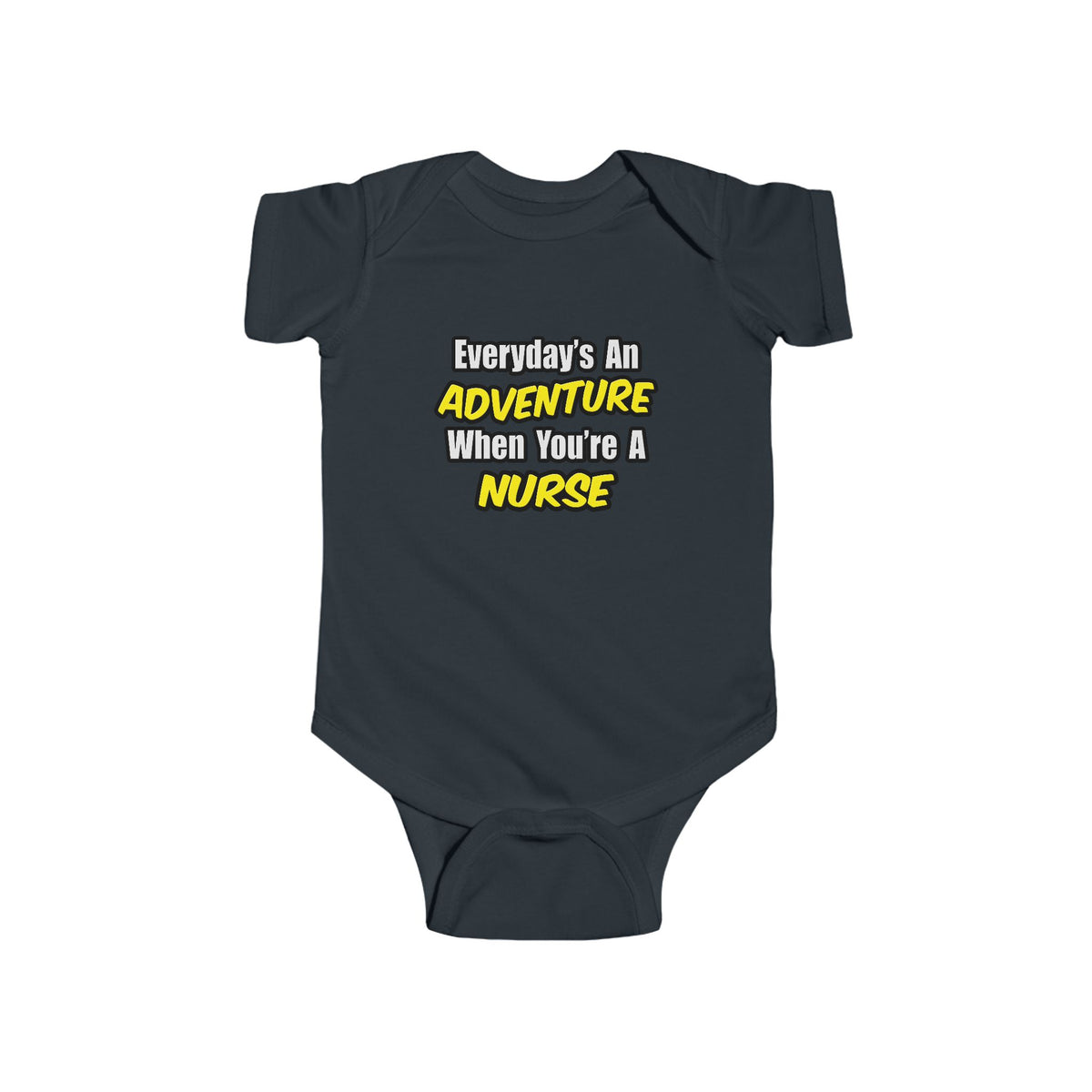 Everyday's An Adventure...Nurse - Infant Fine Jersey Bodysuit
