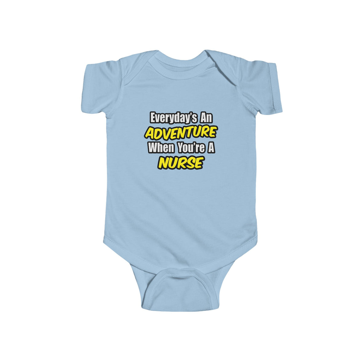 Everyday's An Adventure...Nurse - Infant Fine Jersey Bodysuit