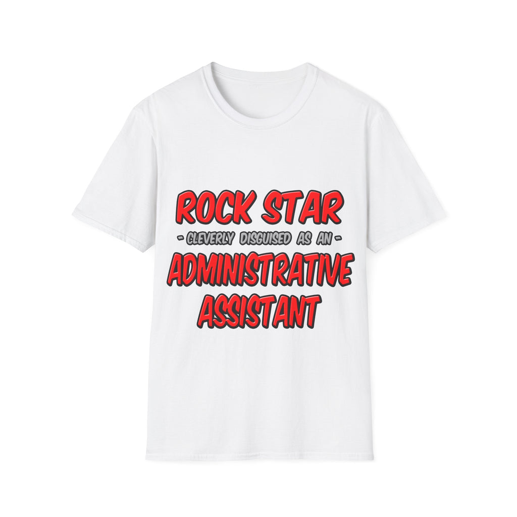 Rock Star...Administrative Assistant - Unisex Softstyle T-Shirt