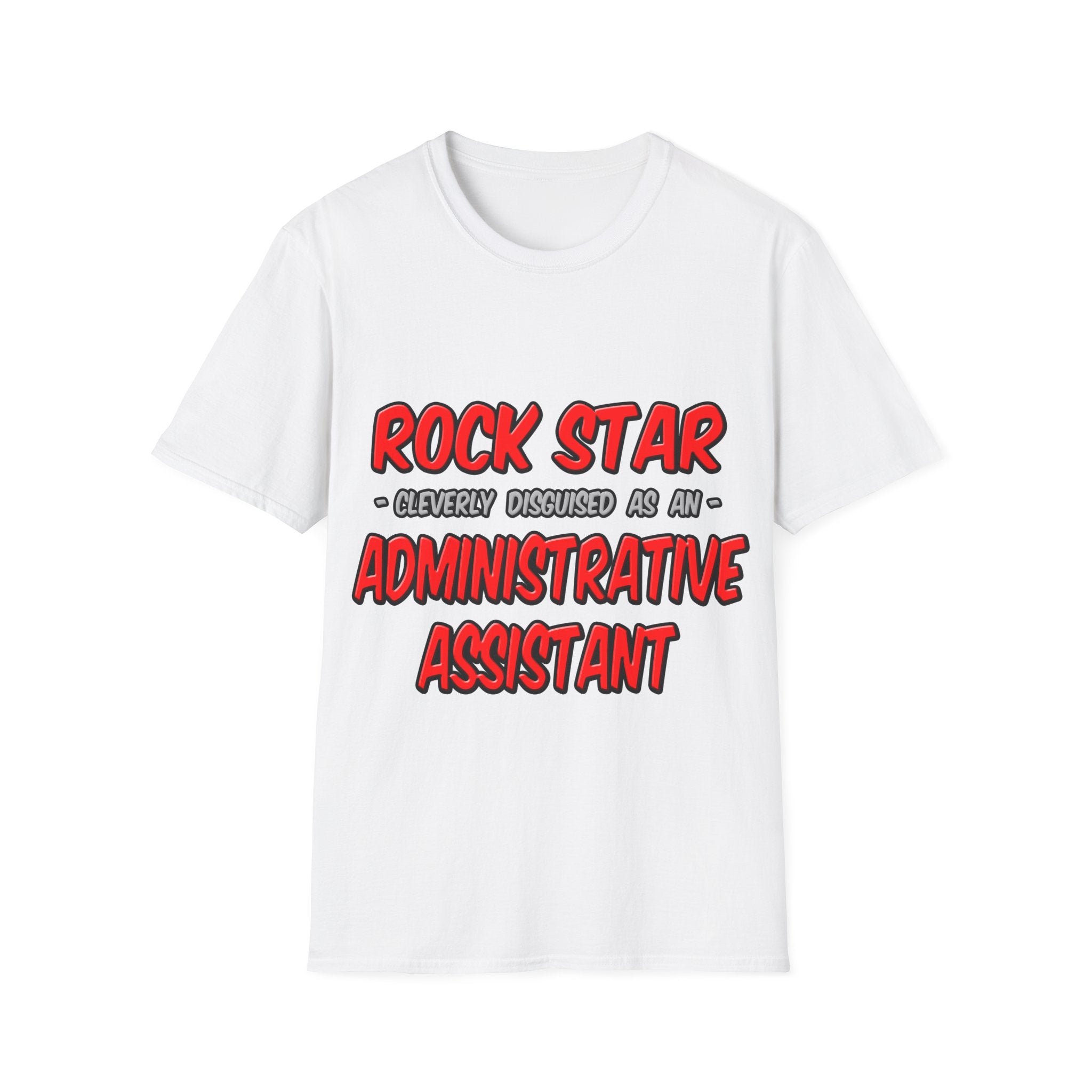 Rock Star...Administrative Assistant - Unisex Softstyle T-Shirt