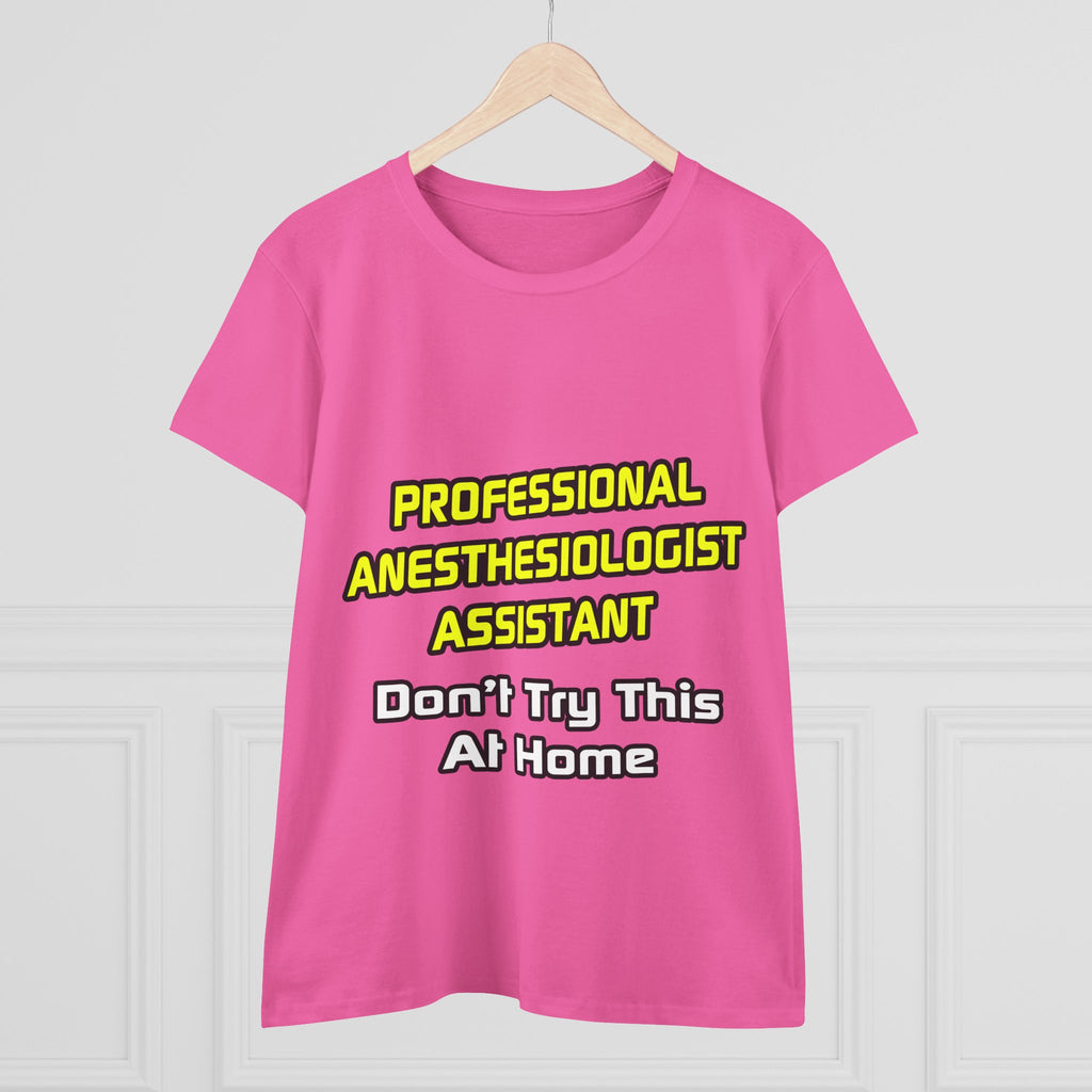Professional Anesthesiologist Assistant .. Joke - Women's Midweight Cotton Tee