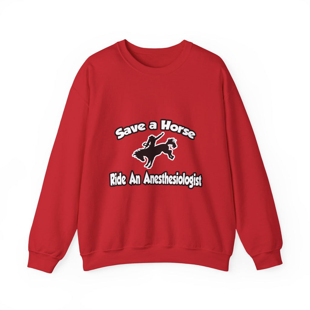 Save a Horse, Ride an Anesthesiologist - Unisex Heavy Blend™ Crewneck Sweatshirt