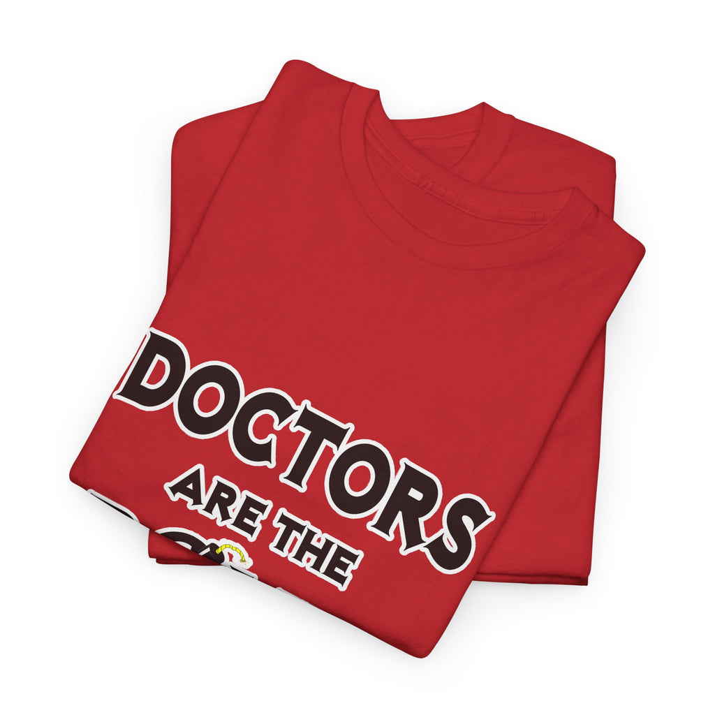 Doctors Are The Bomb! (2) - Unisex Heavy Cotton Tee