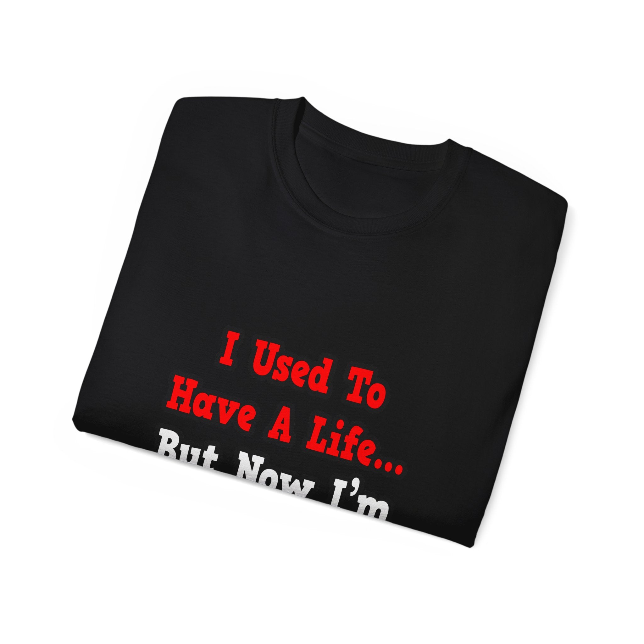 I Used to Have a Life...Nurse - Unisex Ultra Cotton Tee