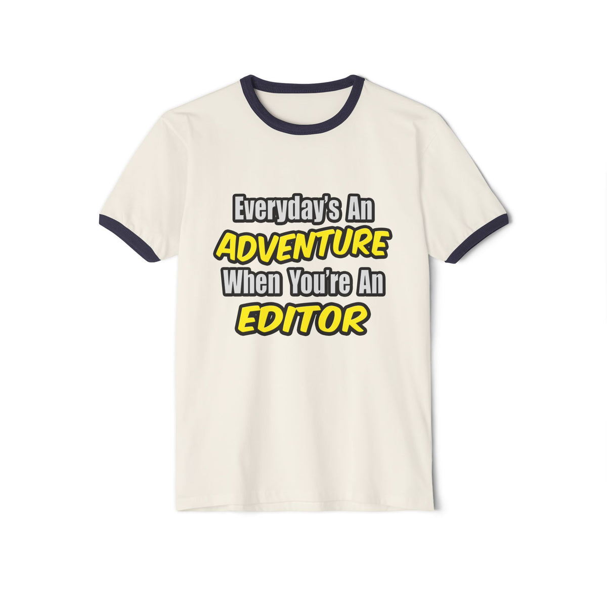 Everyday's An Adventure...Editor - Unisex Cotton Ringer T-Shirt