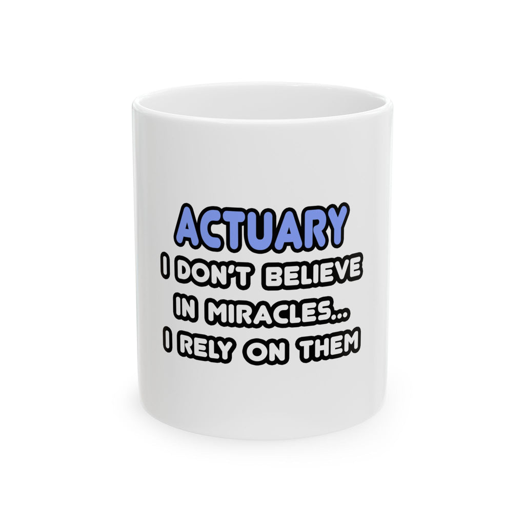 Miracles and Actuaries - Ceramic Mug, (11oz, 15oz)