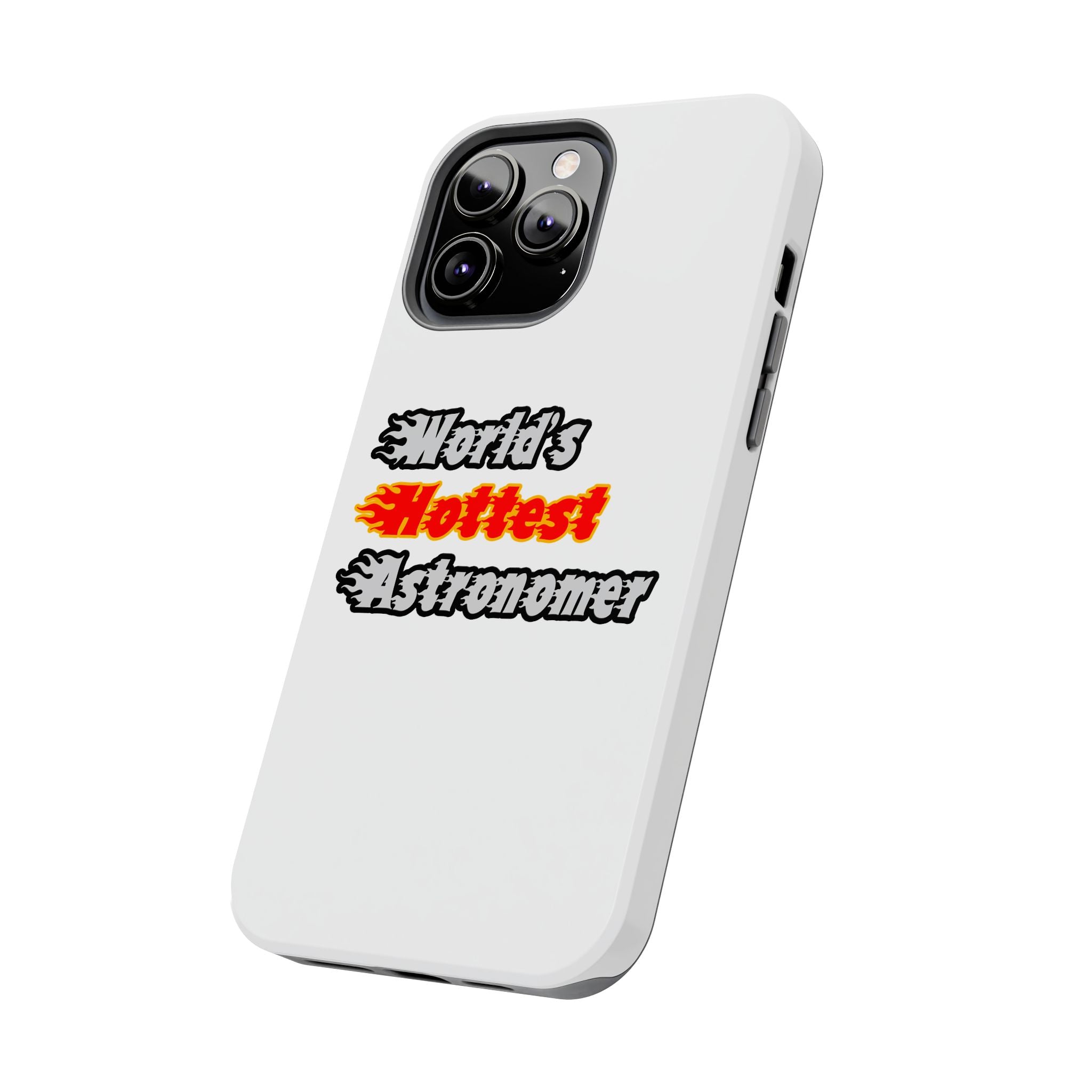 World's Hottest Astronomer - Tough Phone Cases
