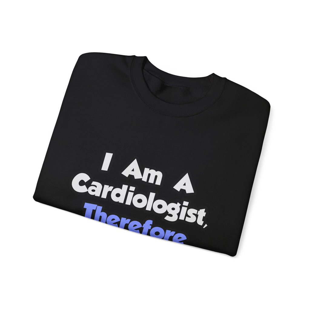 I Am A Cardiologist, Therefore I Drink - Unisex Heavy Blend™ Crewneck Sweatshirt