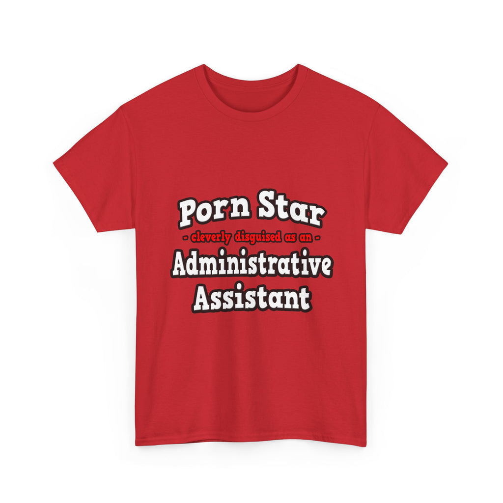 Porn Star...Administrative Assistant - Unisex Heavy Cotton Tee