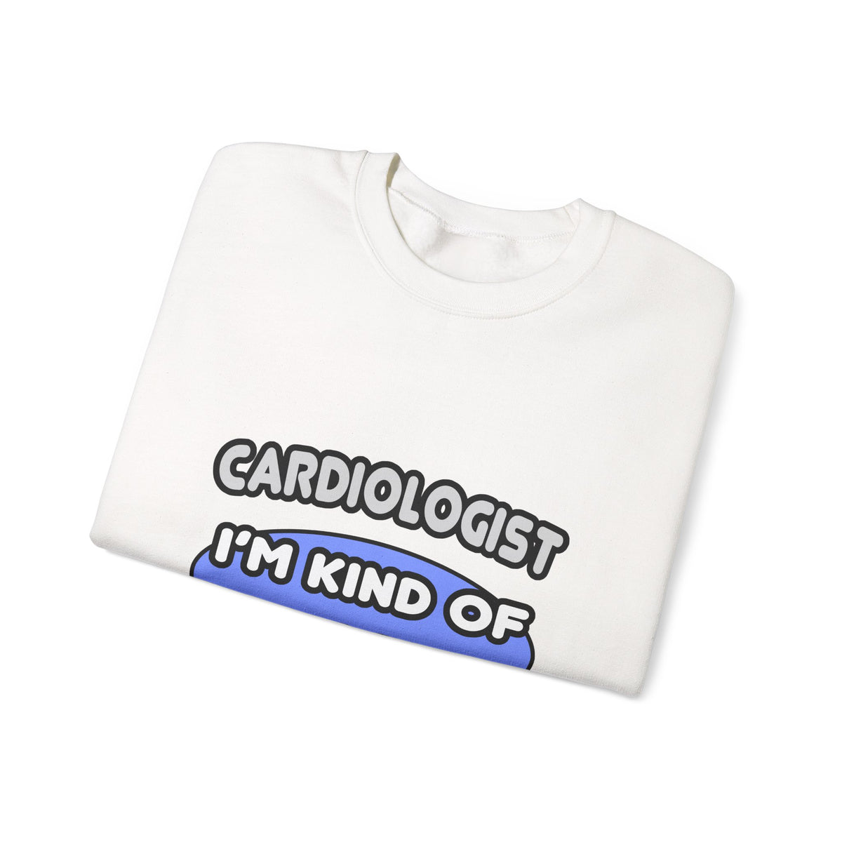 Cardiologist...Kind of a Big Deal - Unisex Heavy Blend™ Crewneck Sweatshirt