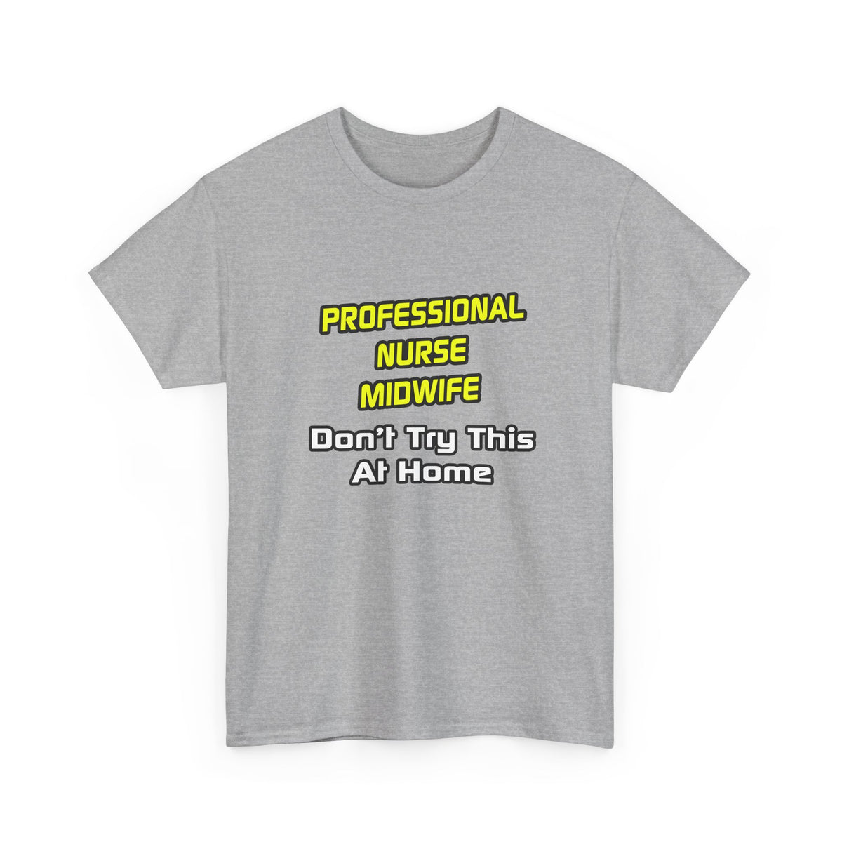 Professional Nurse Midwife .. Joke - Unisex Heavy Cotton Tee