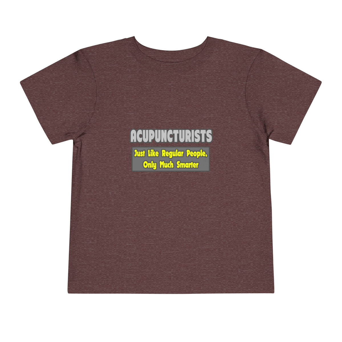 Acupuncturists .. Smarter - Toddler Short Sleeve Tee