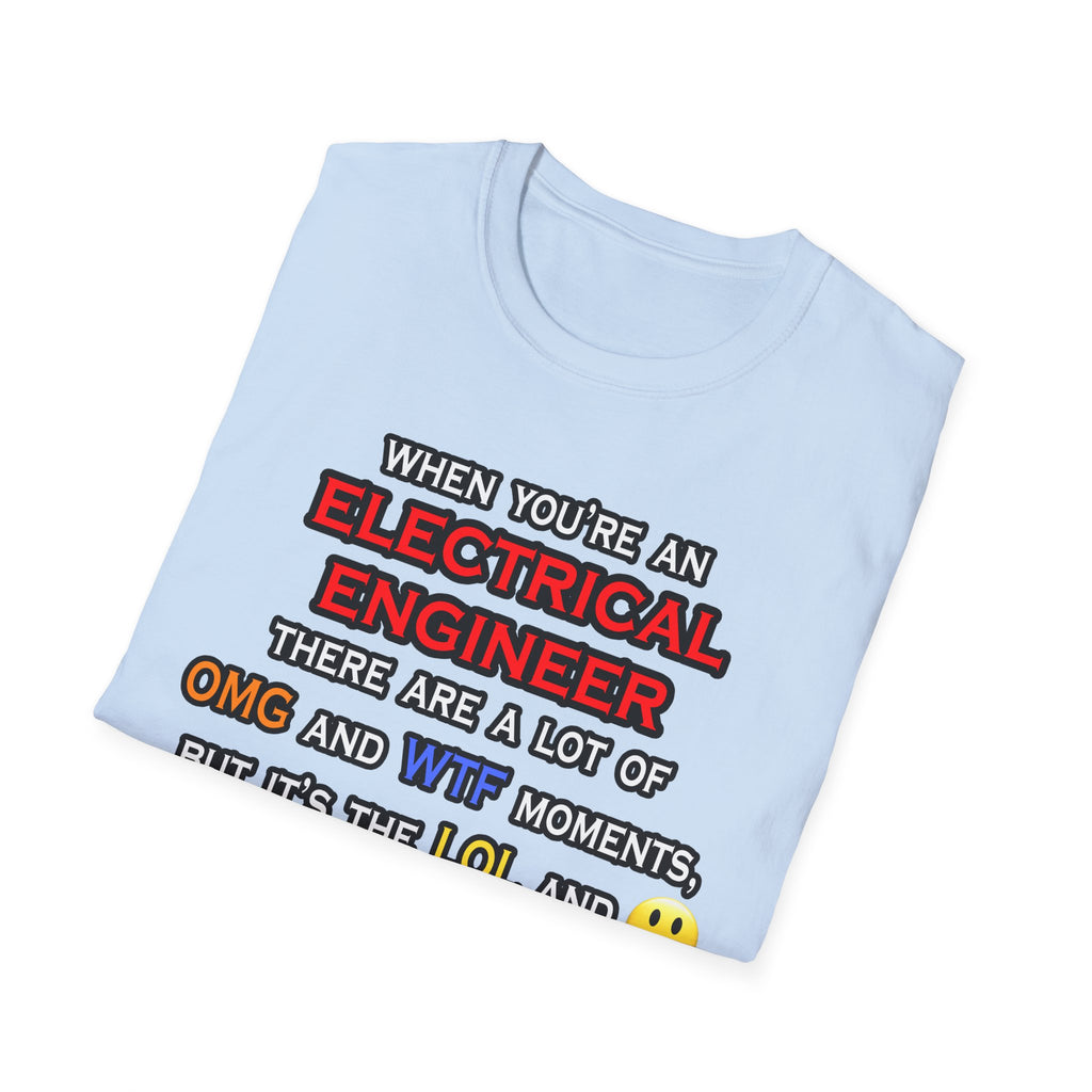 Funny Electrical Engineer ... OMG WTF LOL - Unisex Softstyle T-Shirt