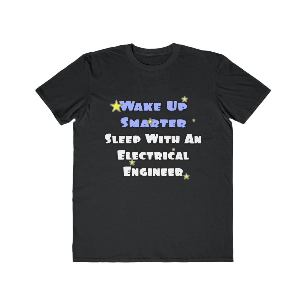 Smarter...Sleep With an Electrical Engineer - Men's Lightweight Fashion Tee