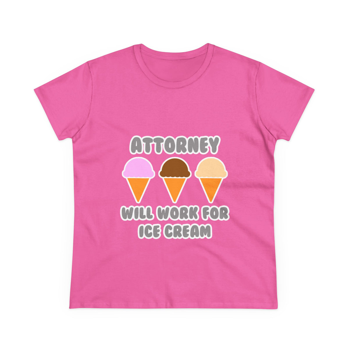 Attorney ... Will Work For Ice Cream - Women's Midweight Cotton Tee