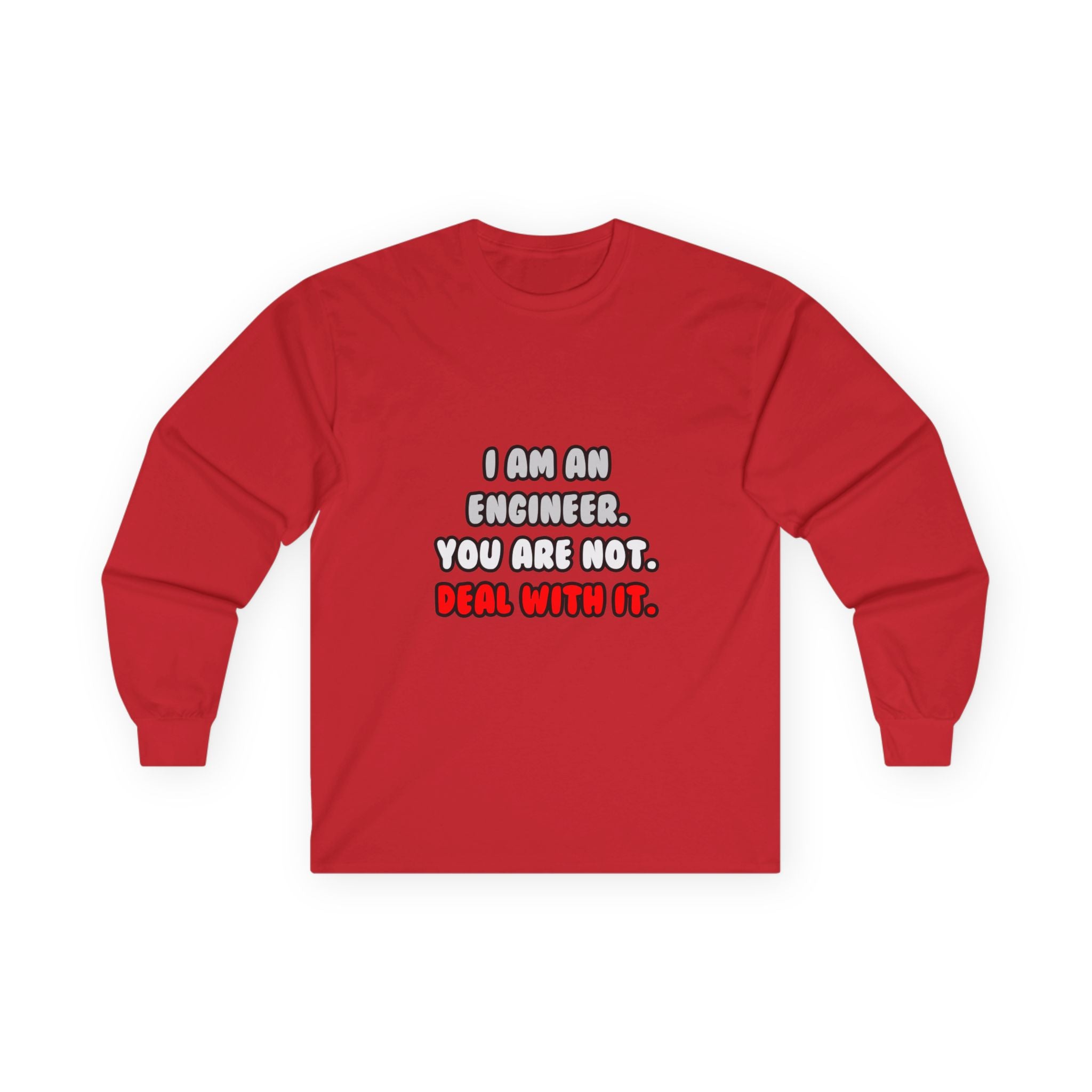 Deal With It ... Funny Engineer - Unisex Ultra Cotton Long Sleeve Tee