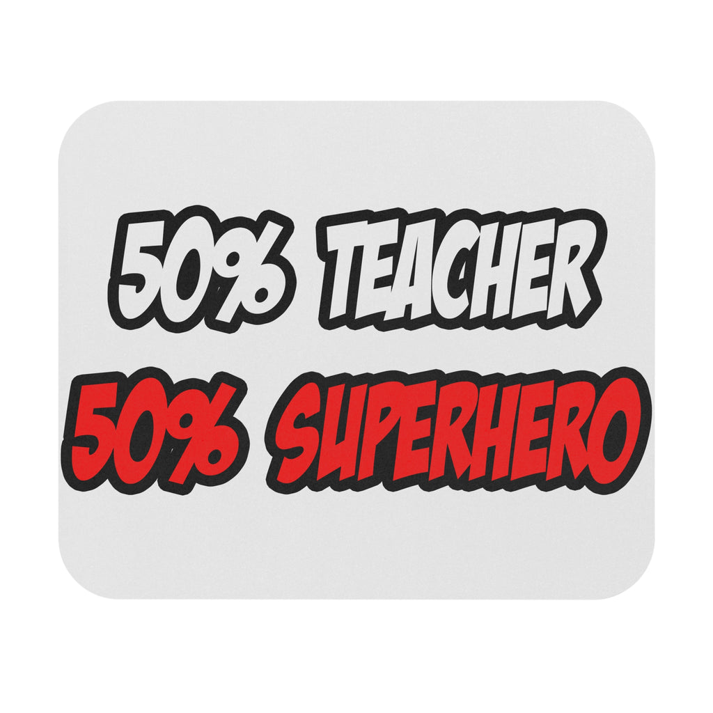 Half Teacher...Half Superhero - Mouse Pad (Rectangle)