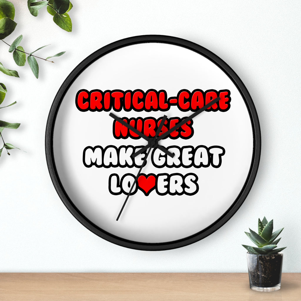 Critical Care Nurses Make Great Lovers - Wall Clock