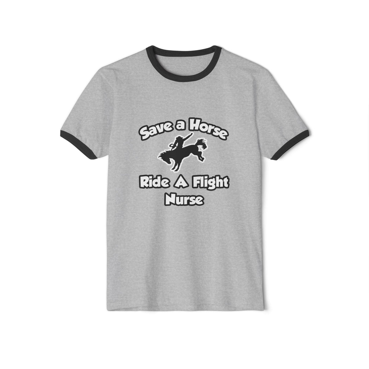 Save a Horse, Ride a Flight Nurse - Unisex Cotton Ringer T-Shirt