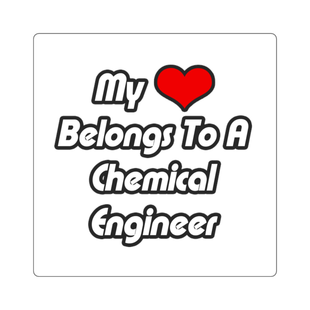 My Heart Belongs To A Chemical Engineer - Square Stickers