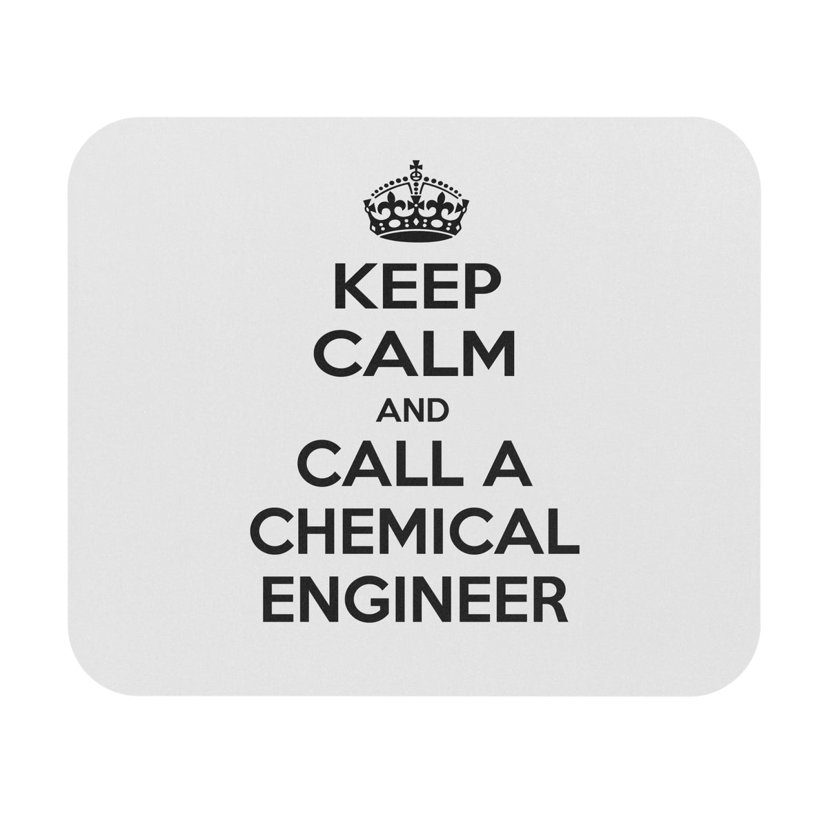 Keep Calm and Call a Chemical Engineer - Mouse Pad (Rectangle)