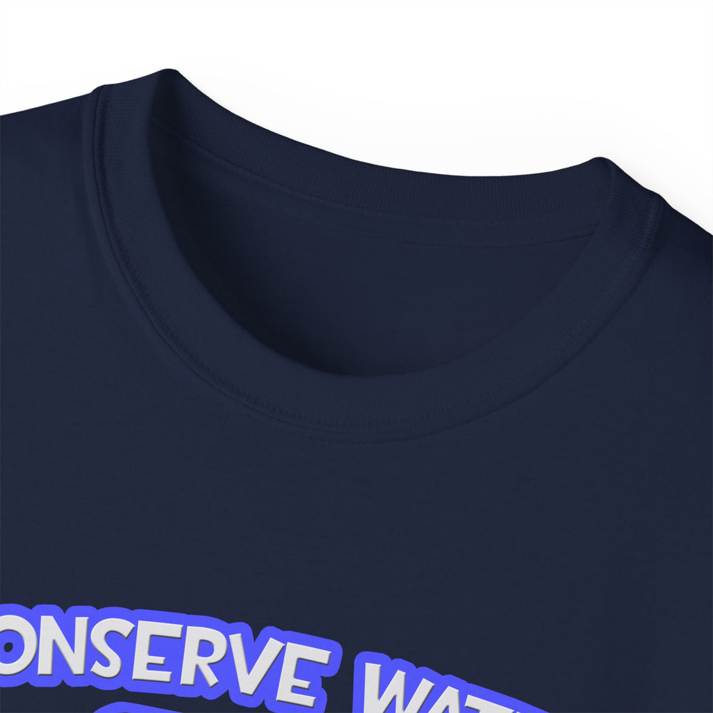 Conserve Water .. Shower With Dental Hygienist - Unisex Ultra Cotton Tee