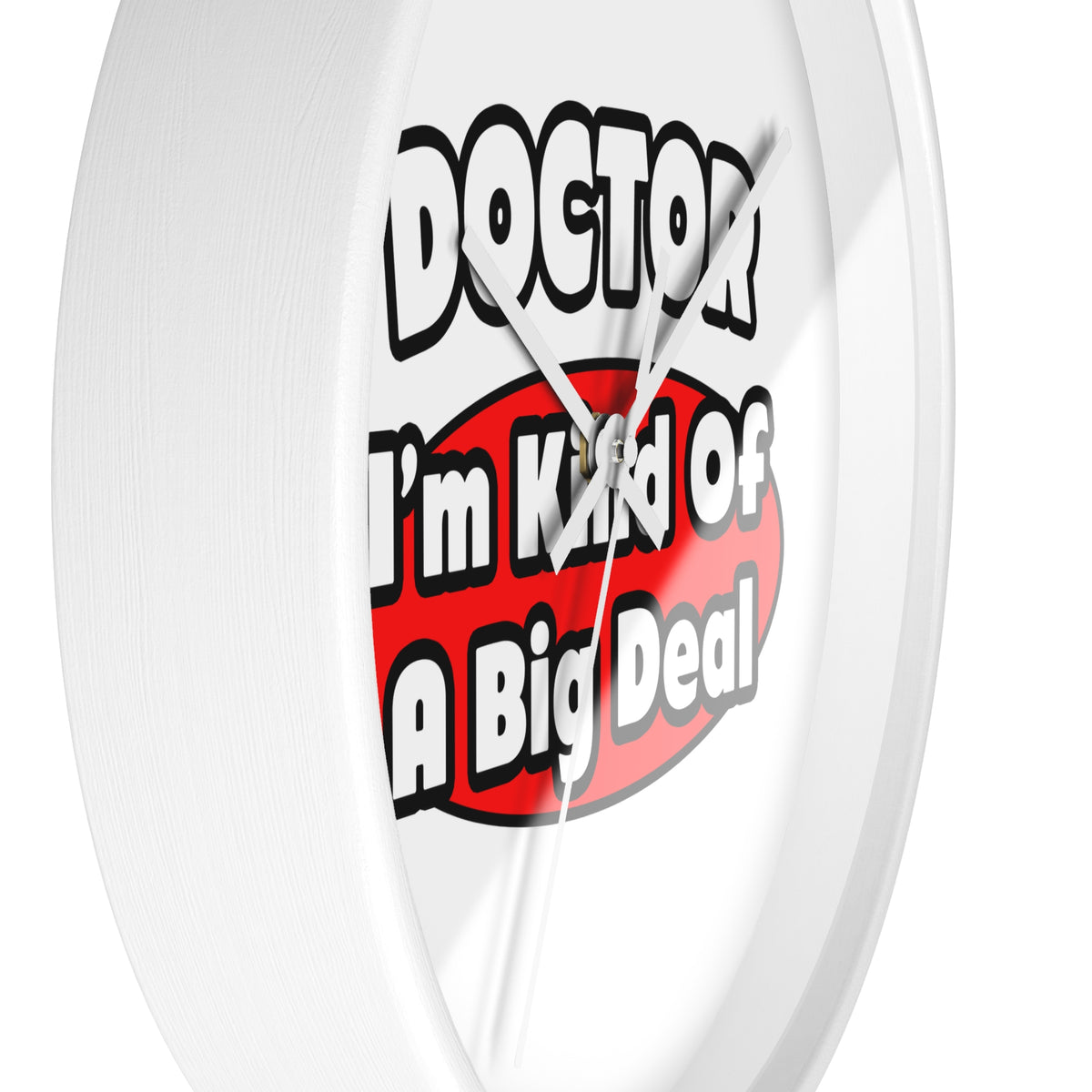 Doctor...Big Deal - Wall Clock