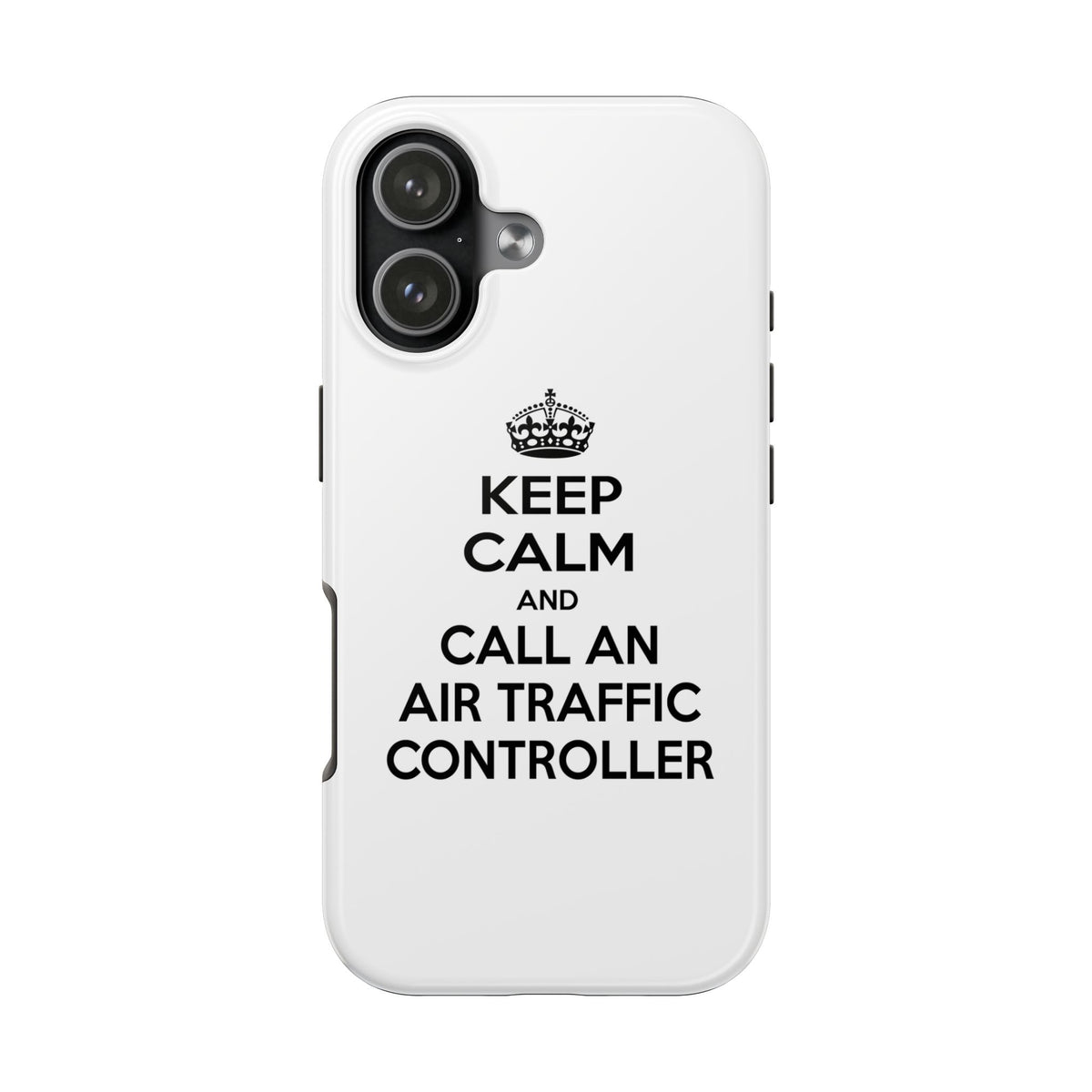 Keep Calm and Call an Air Traffic Controller - Tough Phone Cases