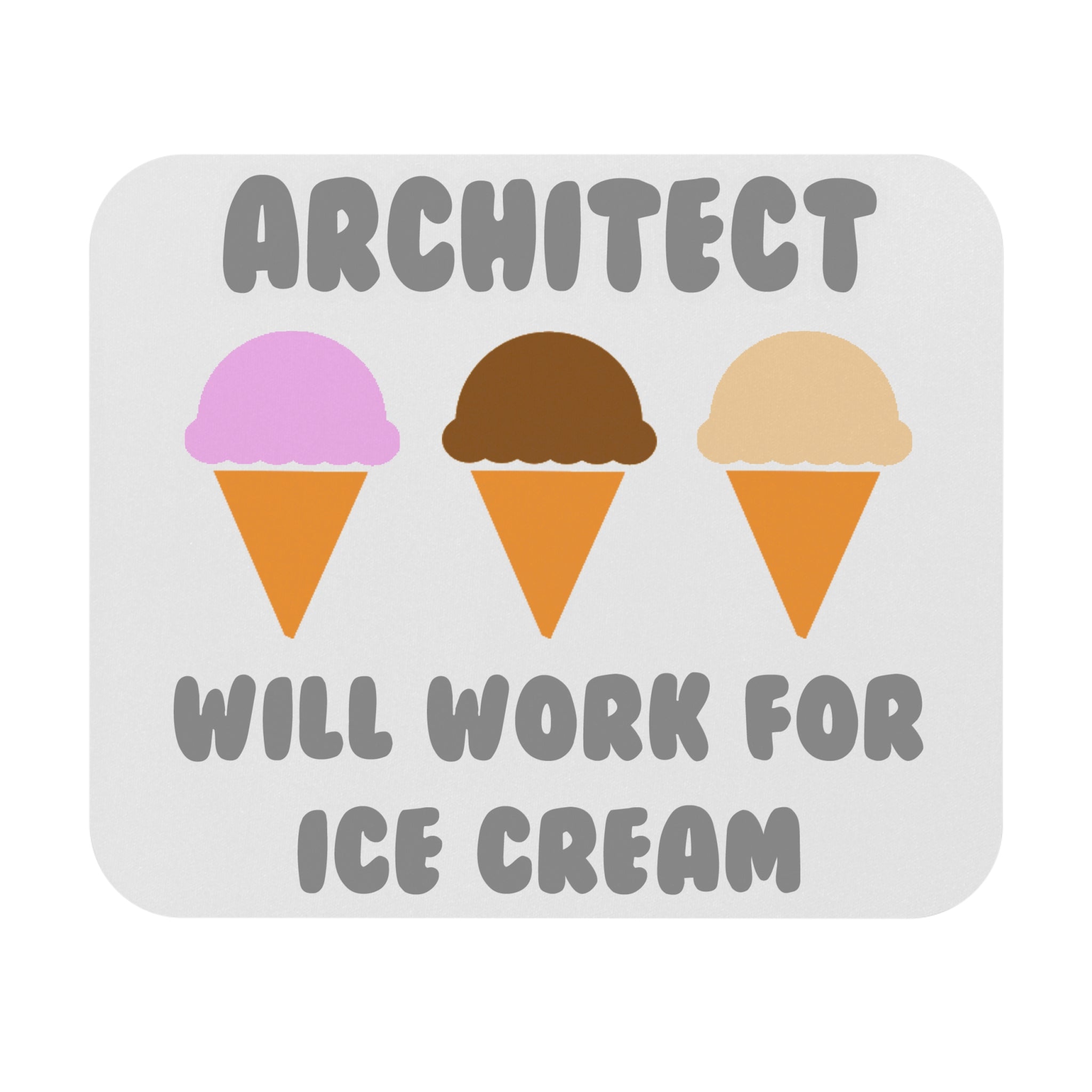 Architect ... Will Work For Ice Cream - Mouse Pad (Rectangle)