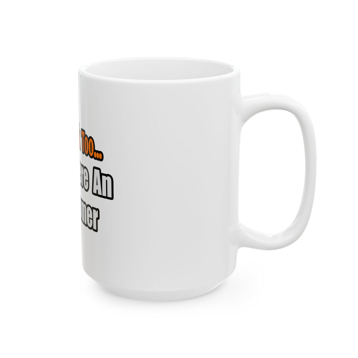 You'd Drink Too...Astronomer - Ceramic Mug, (11oz, 15oz)