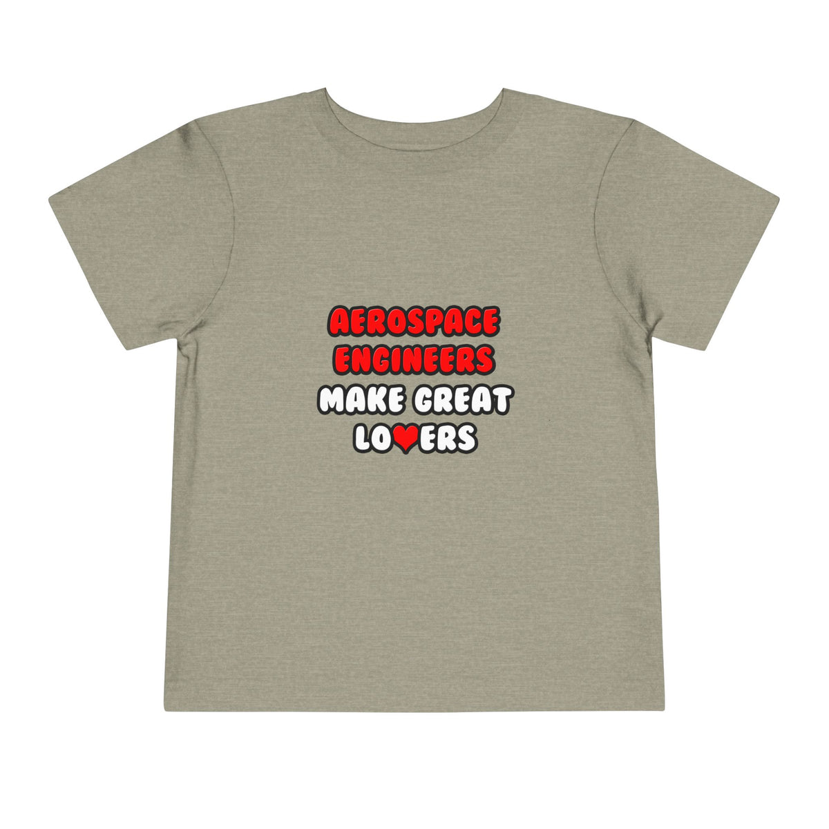 Aerospace Engineers Make Great Lovers - Toddler Short Sleeve Tee