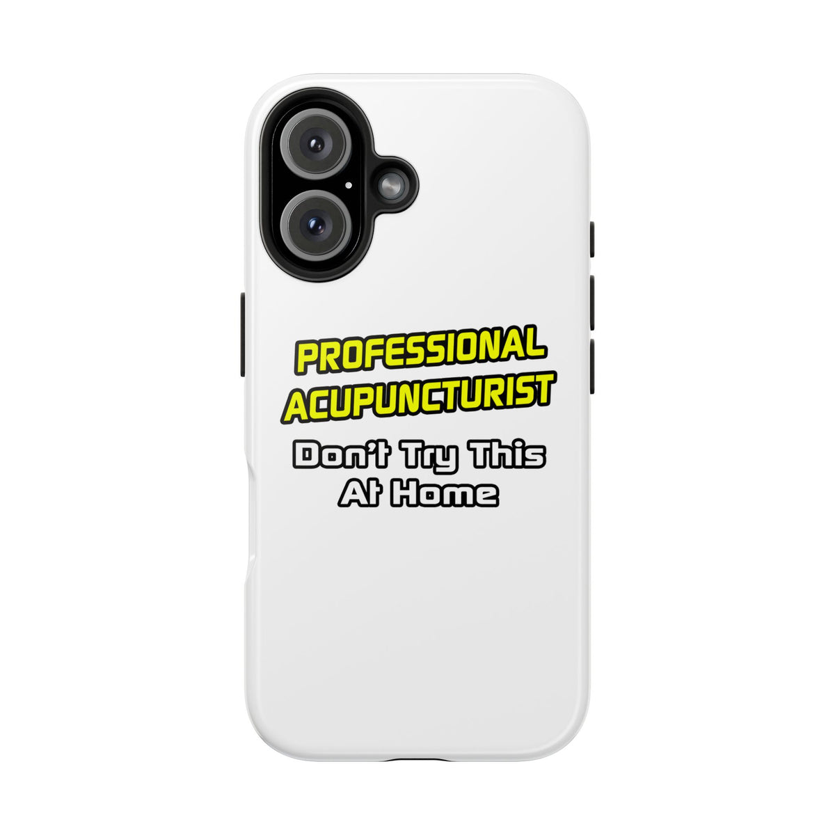 Professional Acupuncturist .. Joke - Tough Phone Cases