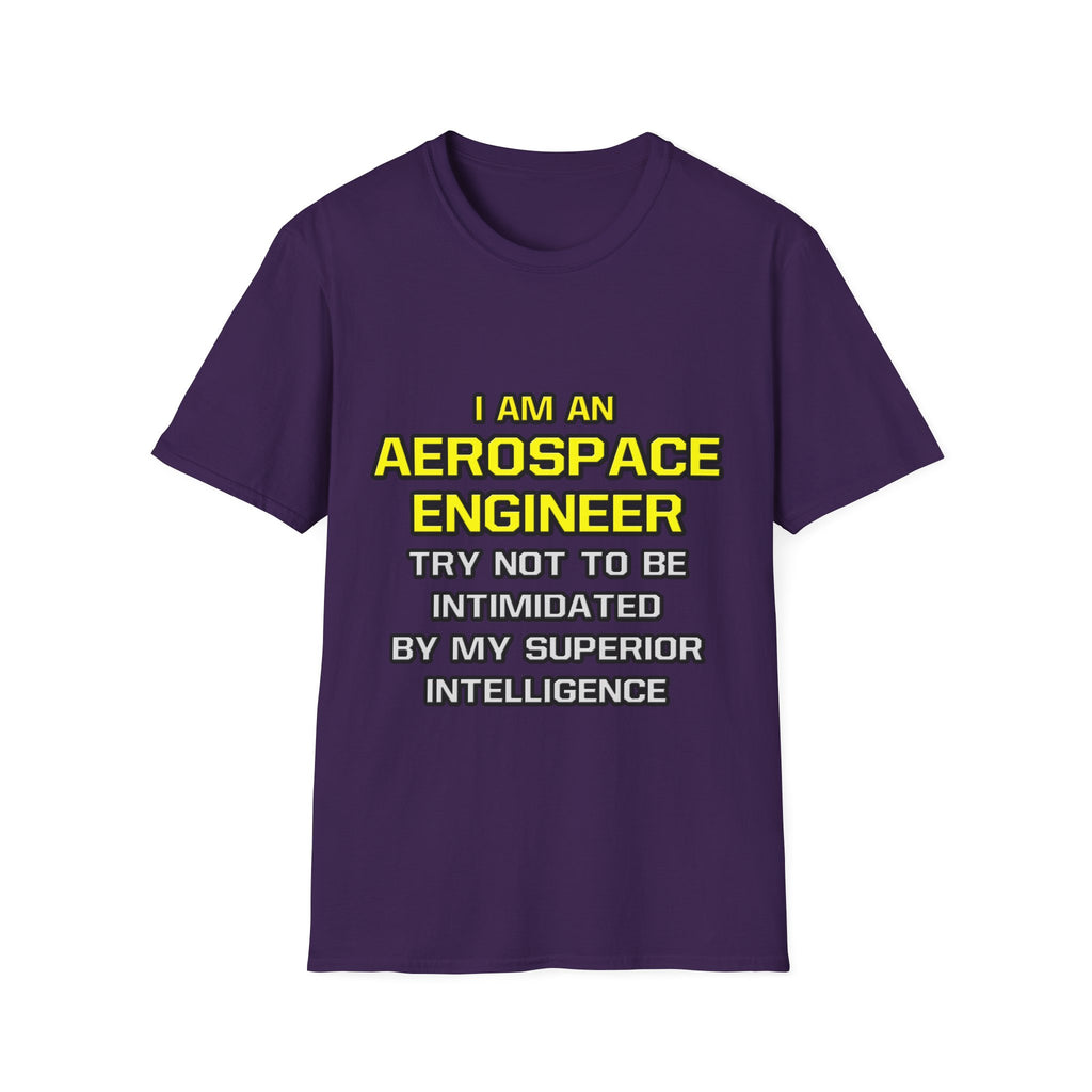 Aerospace Engineer...Superior Intelligence - Unisex Softstyle T-Shirt