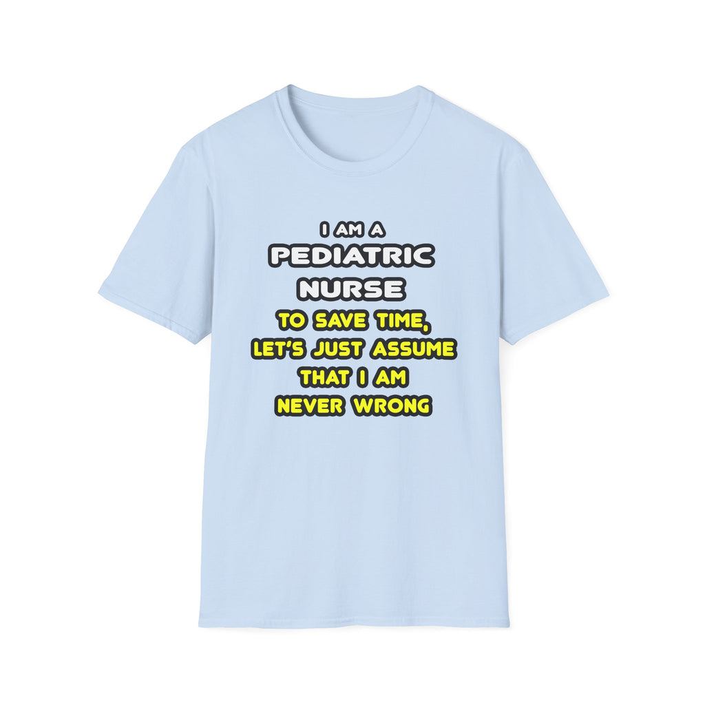 Funny Pediatric Nurse T Shirts and Gifts - Unisex Softstyle T-Shirt