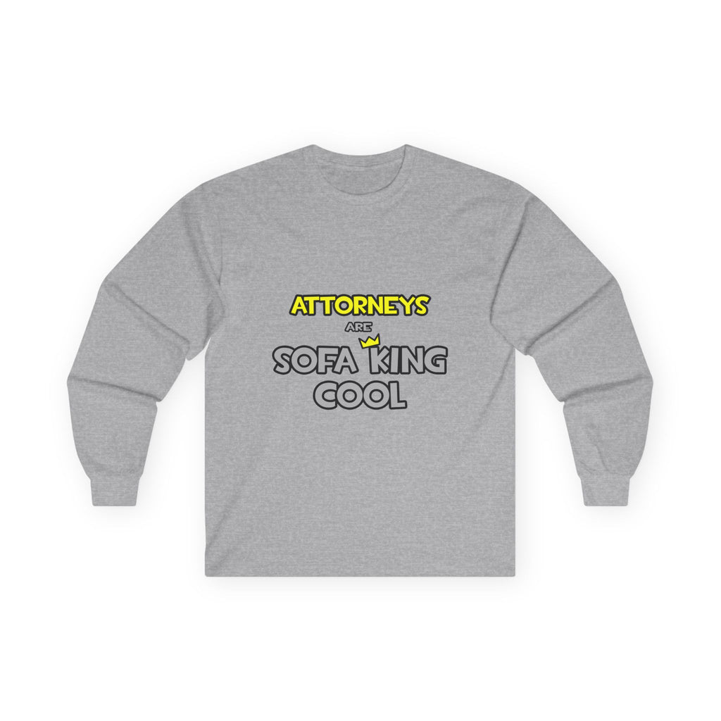 Attorneys Are Sofa King Cool - Unisex Ultra Cotton Long Sleeve Tee