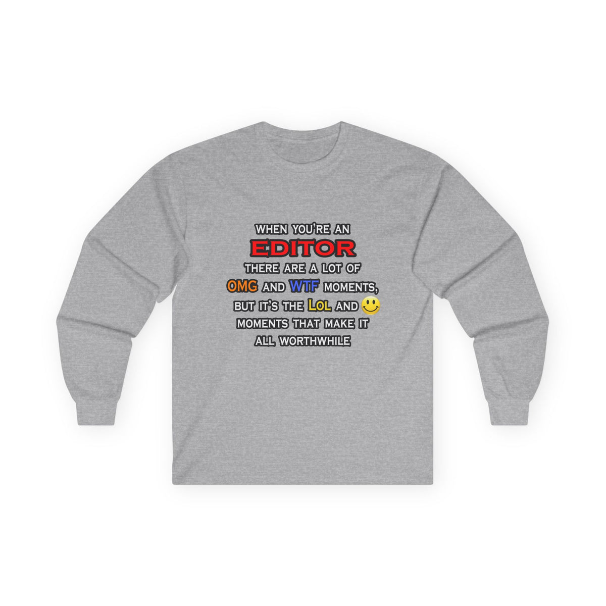Editor ... OMG WTF LOL - Unisex Ultra Cotton Long Sleeve Tee