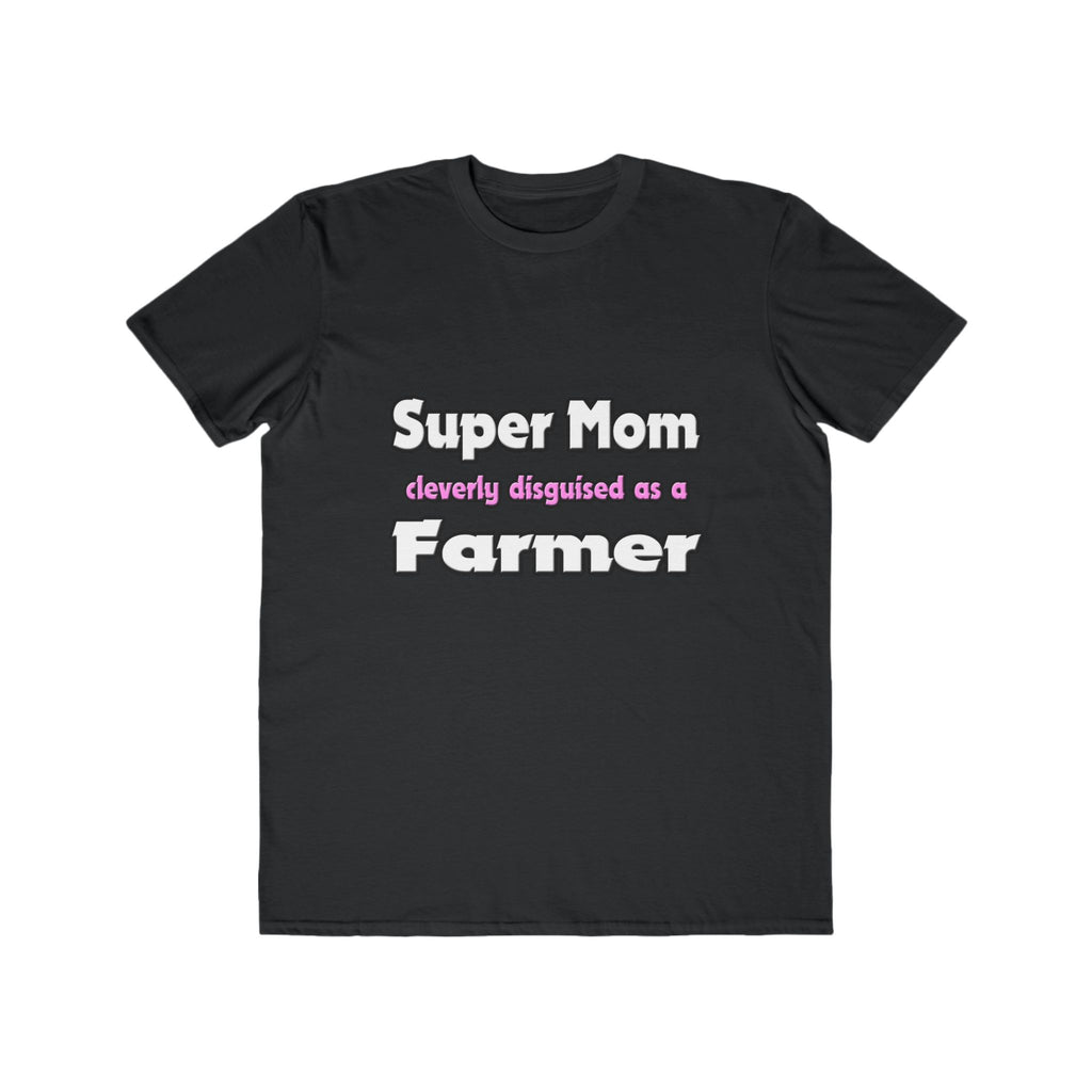 Super Mom ... Farmer - Men's Lightweight Fashion Tee