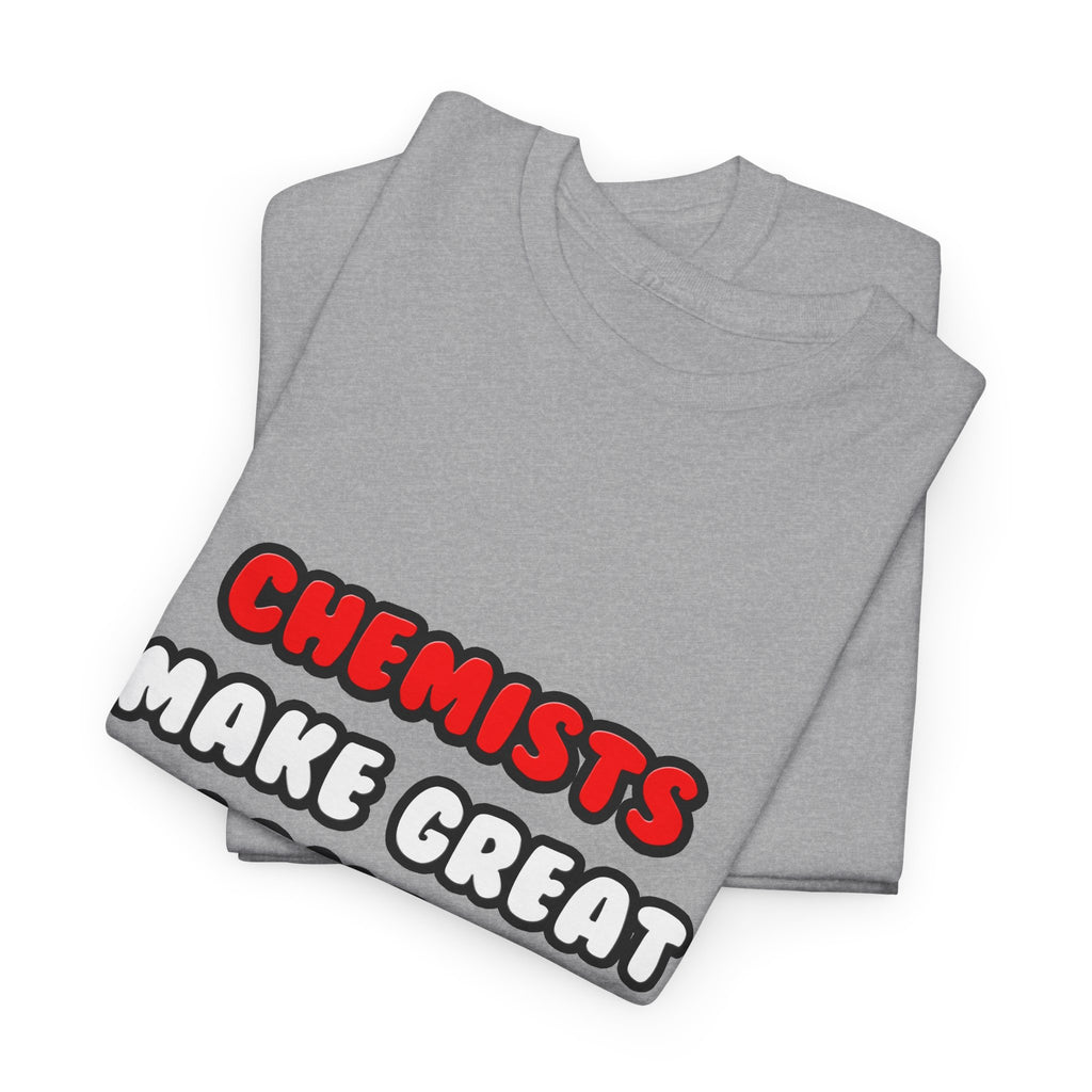Chemists Make Great Lovers - Unisex Heavy Cotton Tee