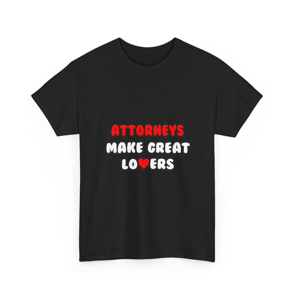 Attorneys Make Great Lovers - Unisex Heavy Cotton Tee