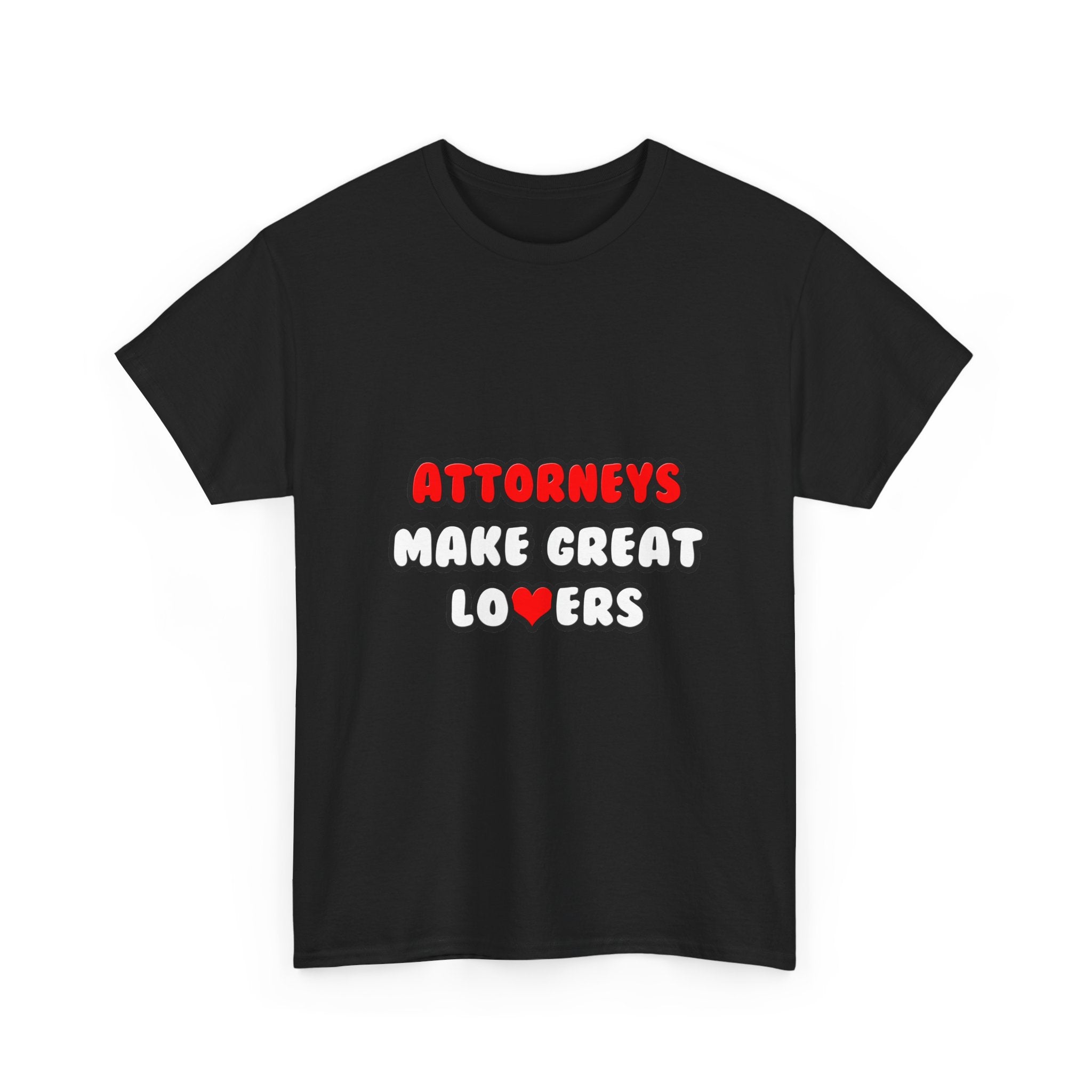 Attorneys Make Great Lovers - Unisex Heavy Cotton Tee