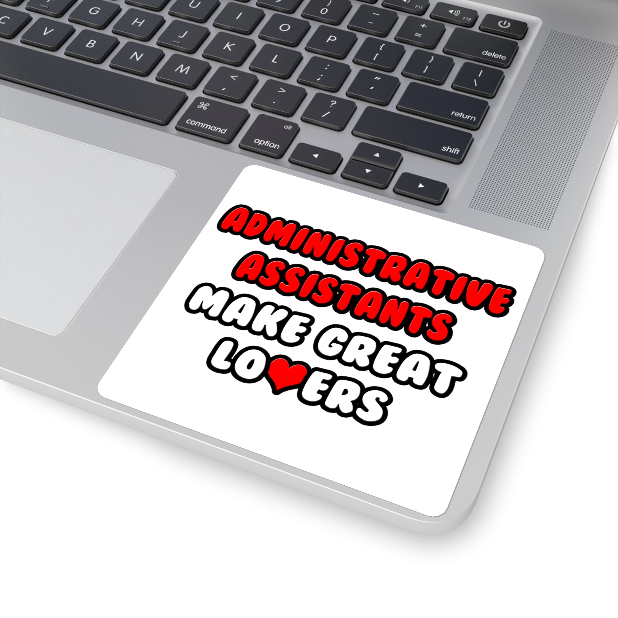 Administrative Assistants Make Great Lovers - Square Stickers