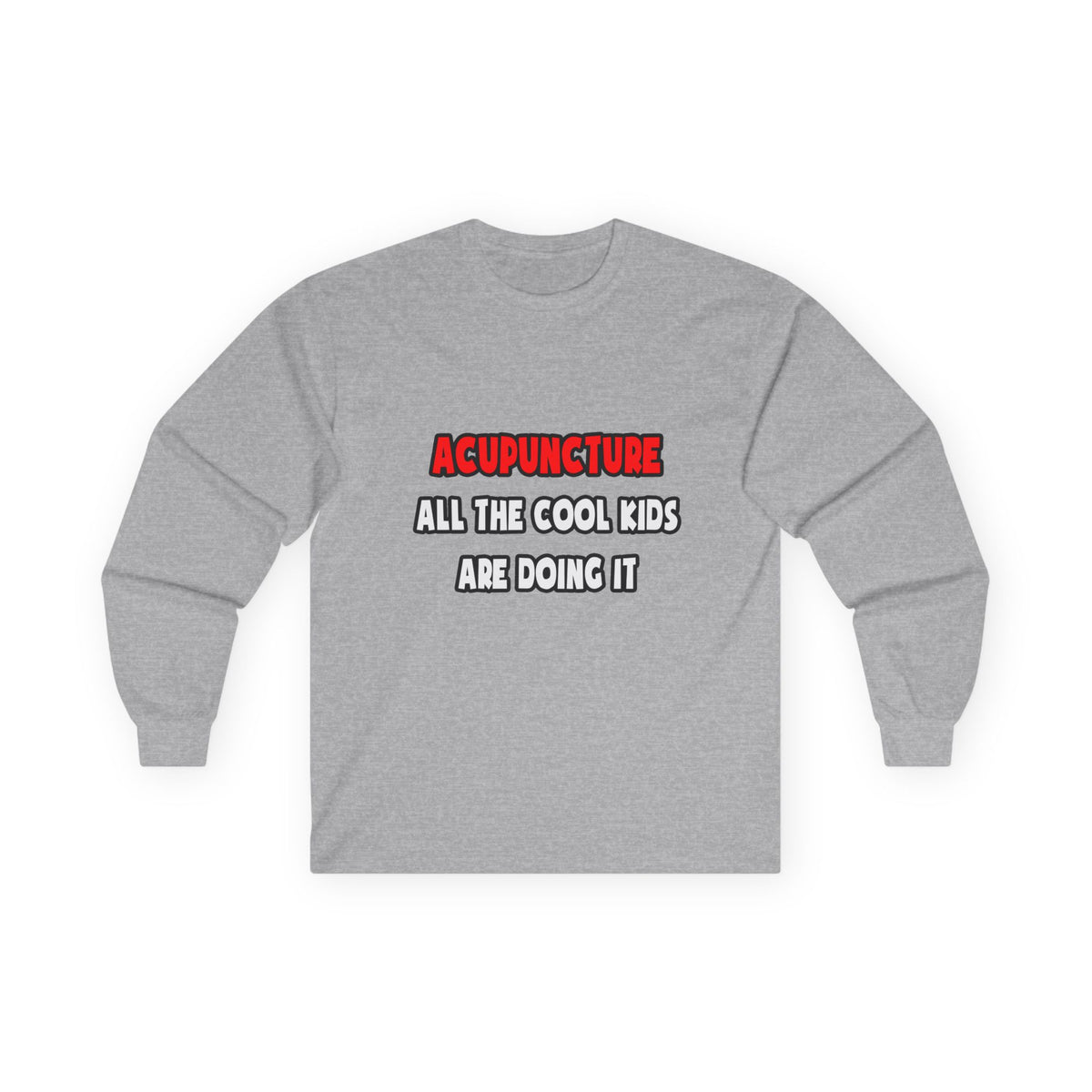 Funny Acupuncturist Shirts and Gifts - Unisex Ultra Cotton Long Sleeve Tee