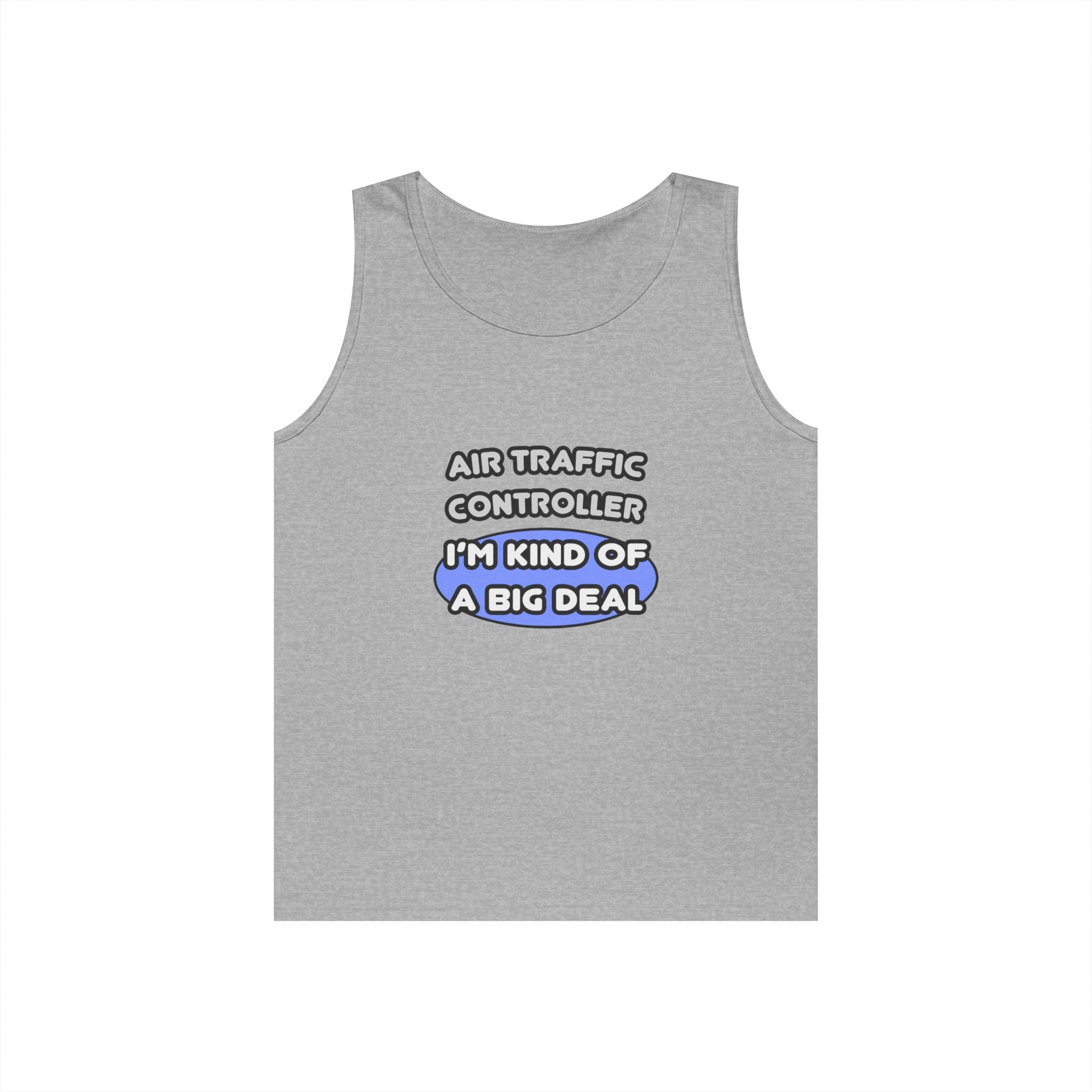 Air Traffic Controller...Kind of a Big Deal - Unisex Heavy Cotton Tank Top